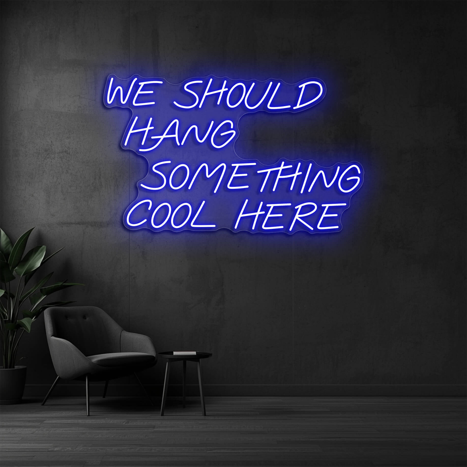 LED Neon Schild We Should Hang Something Cool Here blau für Unternehmen