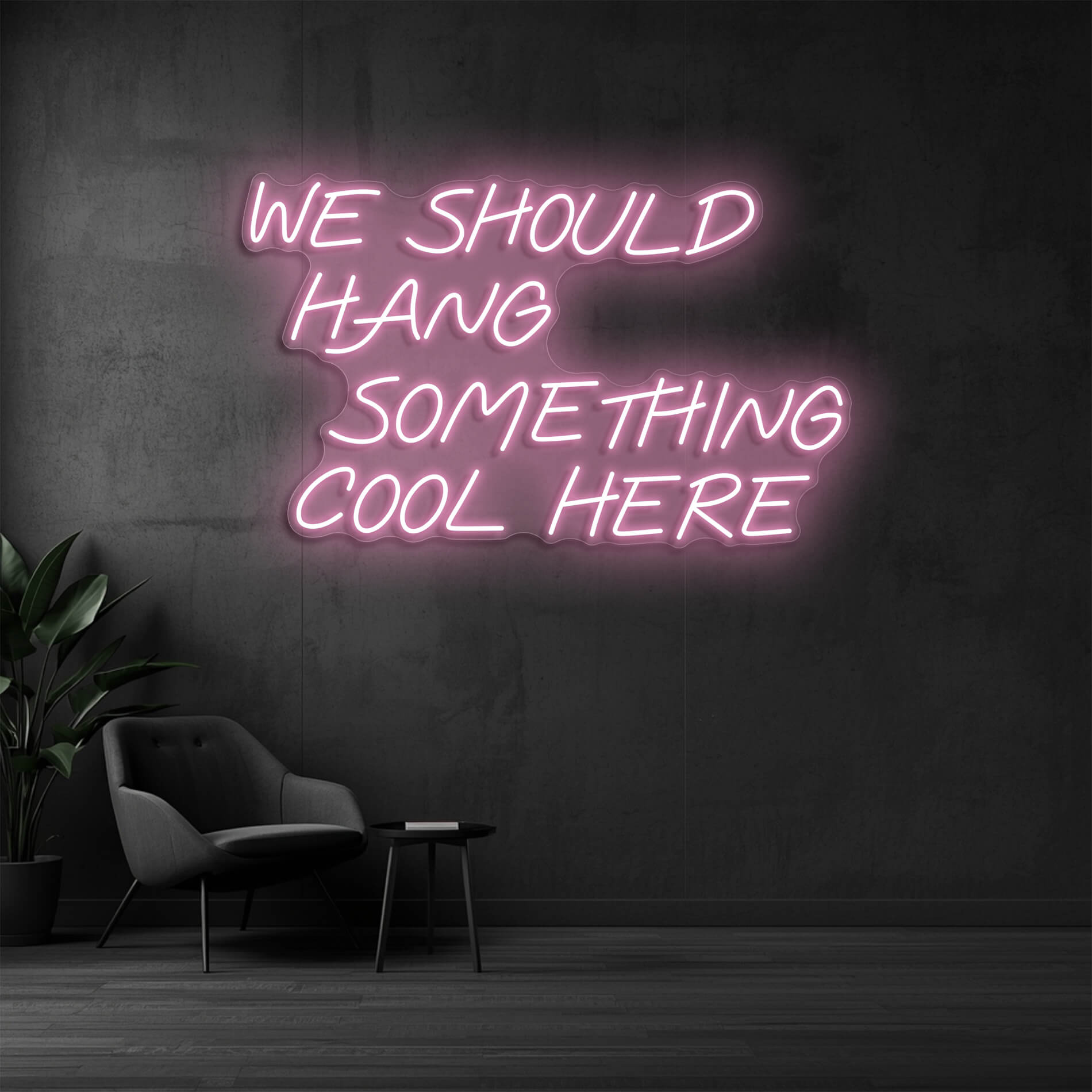 Neonschild We Should Hang Something Cool Here light pink für Wartebereiche